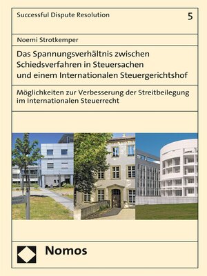 cover image of Das Spannungsverhältnis zwischen Schiedsverfahren in Steuersachen und einem Internationalen Steuergerichtshof